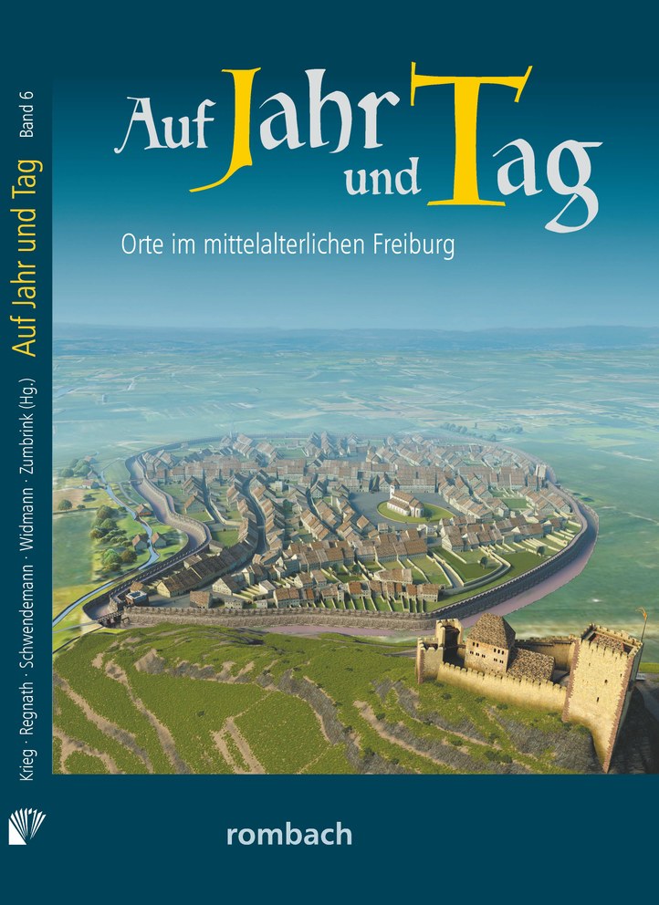 Auf Jahr und Tag Cover Freiburger Stadtrechte des hohen Mittelalters (1120–1293) – Edition,
Übersetzung, Einordnung