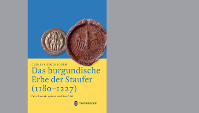 Das burgundische Erbe der Staufer (1180-1227)